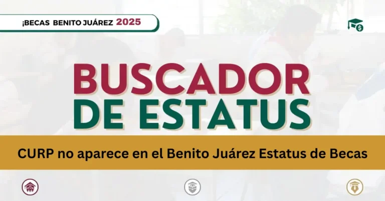 CURP no aparece en el Benito Juárez Estatus de Becas