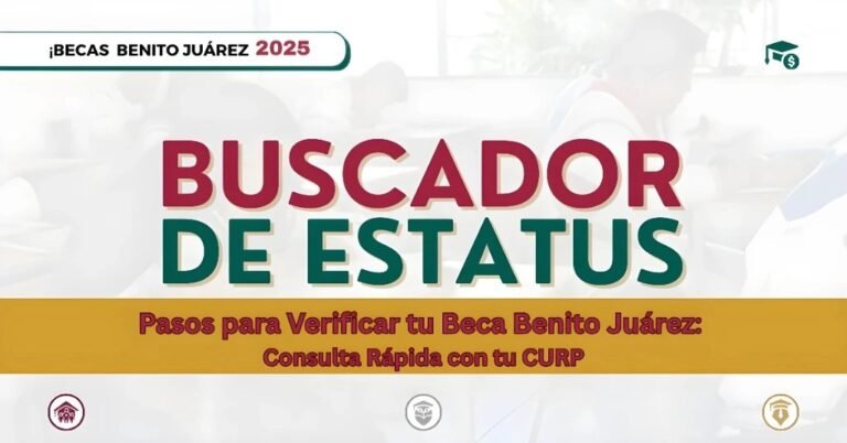 Pasos para Verificar tu Beca Benito Juárez: Consulta Rápida con tu CURP