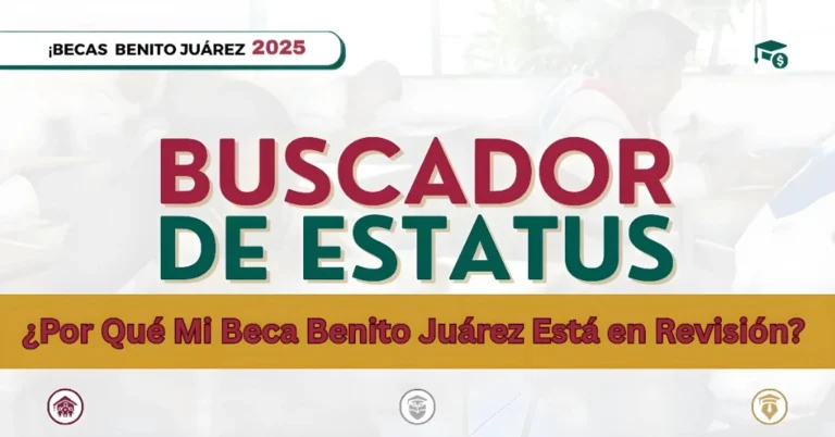¿Por Qué Mi Beca Benito Juárez Está en Revisión Soluciones