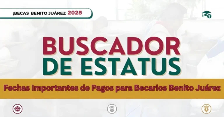 Fechas Importantes de Pagos para Becarios Benito Juárez