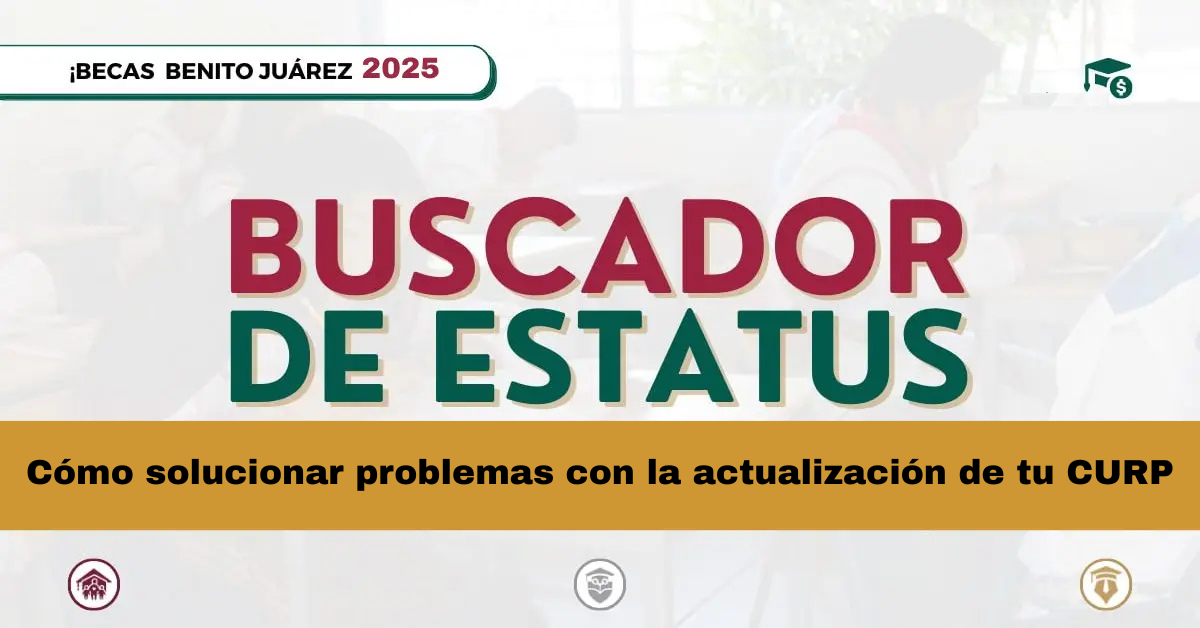 Cómo solucionar problemas con la actualización de tu CURP