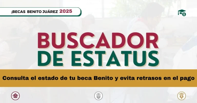 Consulta el estado de tu beca Benito y evita retrasos en el pago