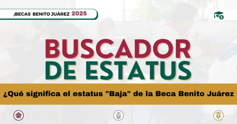 ¿Qué significa el estatus "Baja" de la Beca Benito Juárez