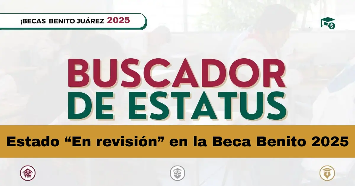 Estado “En revisión” en la Beca Benito 2025