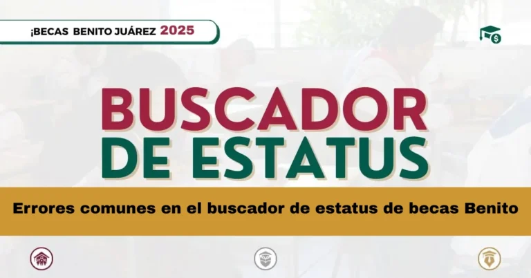 Errores comunes en el buscador de estatus de becas Benito