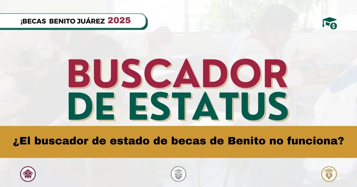 ¿El buscador de estado de becas de Benito no funciona?