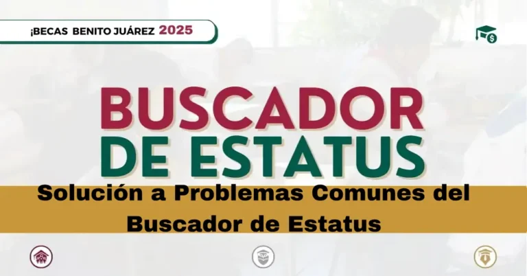 Solución a Problemas Comunes del Buscador de Estatus