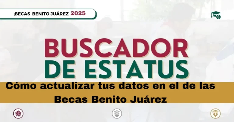 Cómo actualizar tus datos en el de las Becas Benito Juárez