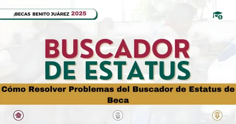 Cómo Resolver Problemas del Buscador de Estatus de Beca