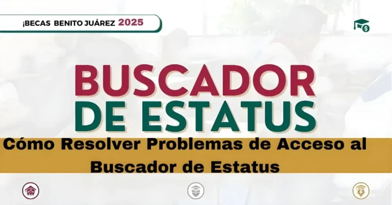 Cómo Resolver Problemas de Acceso al Buscador de Estatus