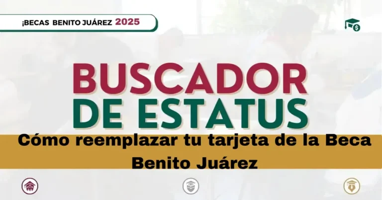 Cómo reemplazar tu tarjeta de la Beca Benito Juárez